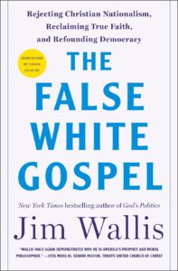 Book cover of "The False White Gospel" by Jim Wallis